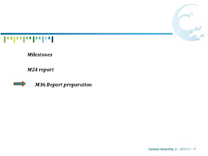 Milestones M 24 report M 36 Report preparation General Assembly 2 - JERICO -