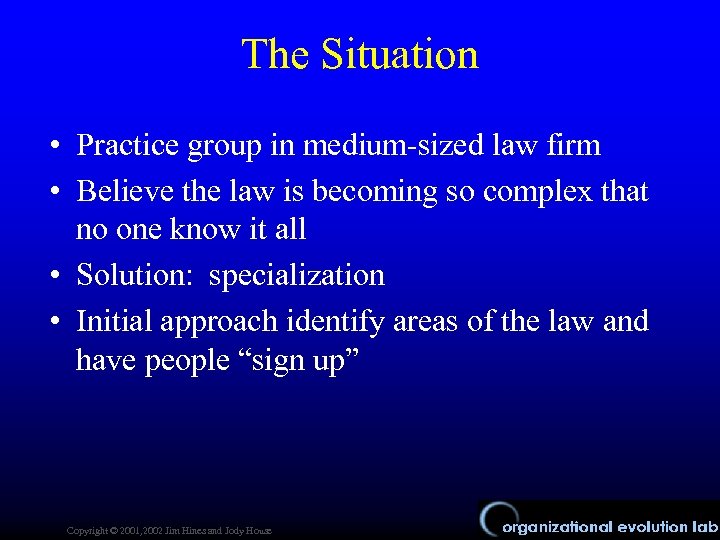 The Situation • Practice group in medium-sized law firm • Believe the law is