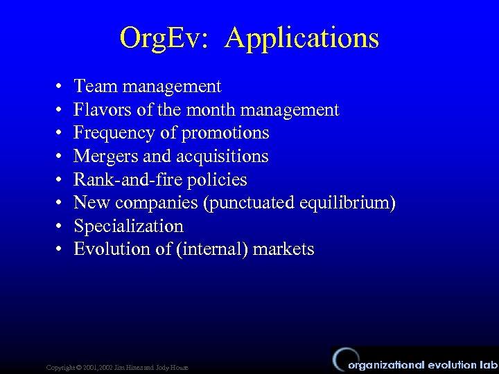 Org. Ev: Applications • • Team management Flavors of the month management Frequency of