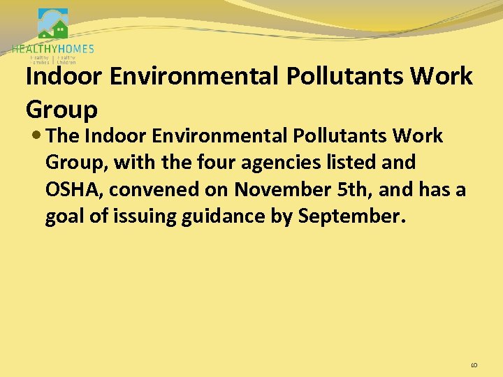 Indoor Environmental Pollutants Work Group The Indoor Environmental Pollutants Work Group, with the four