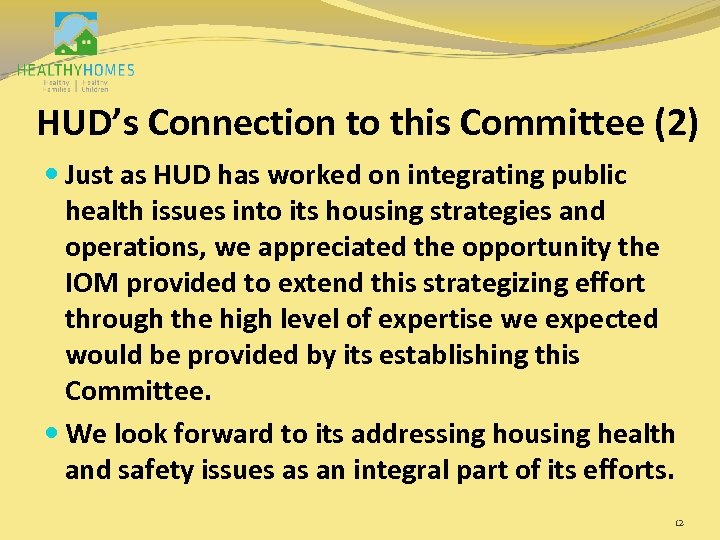 HUD’s Connection to this Committee (2) Just as HUD has worked on integrating public