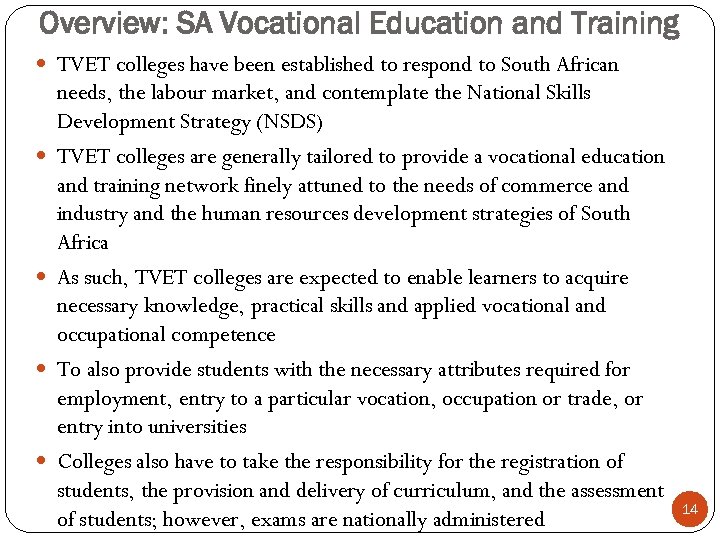 Overview: SA Vocational Education and Training TVET colleges have been established to respond to