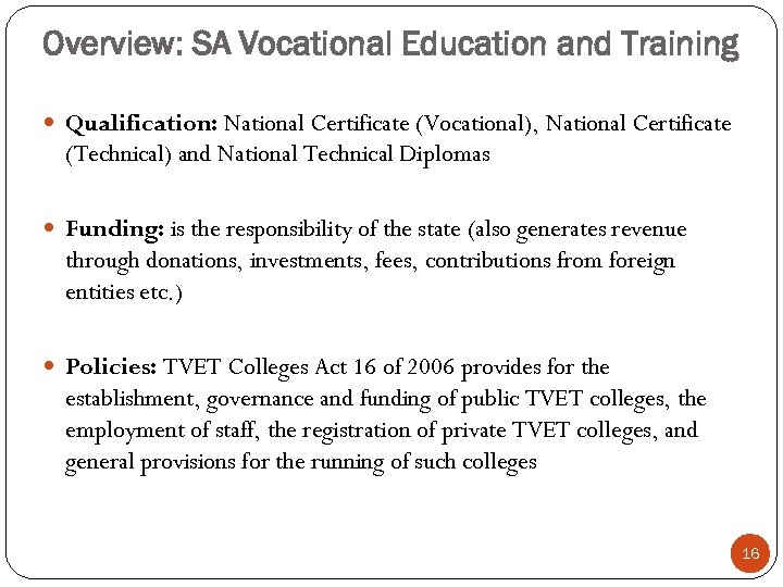 Overview: SA Vocational Education and Training Qualification: National Certificate (Vocational), National Certificate (Technical) and