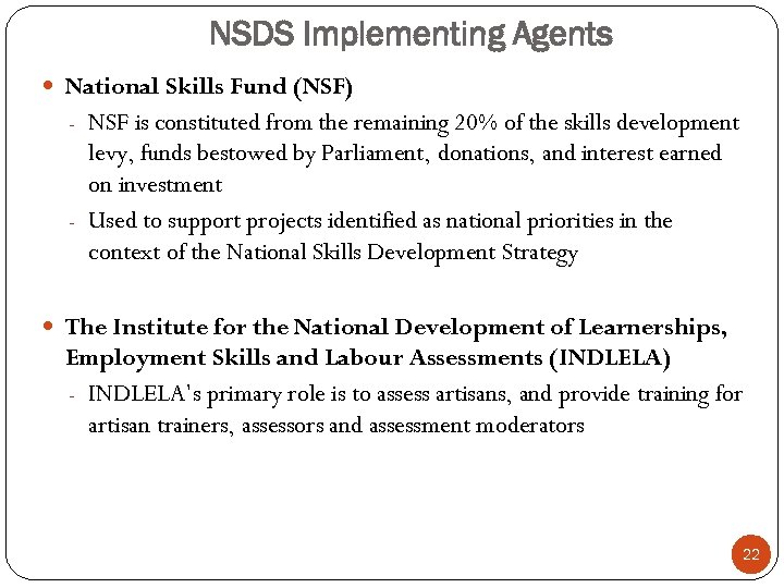 NSDS Implementing Agents National Skills Fund (NSF) - NSF is constituted from the remaining