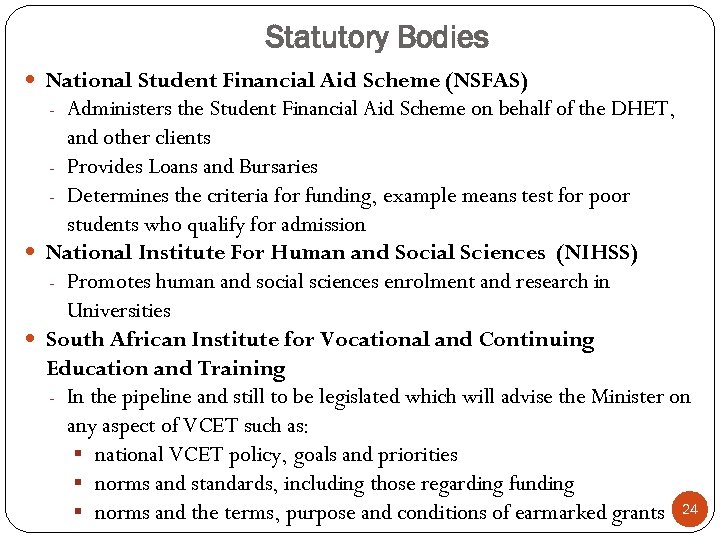 Statutory Bodies National Student Financial Aid Scheme (NSFAS) - Administers the Student Financial Aid
