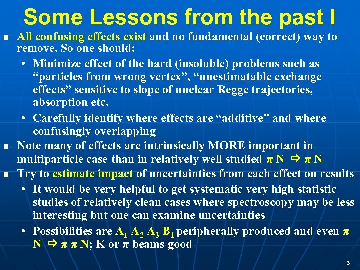 Some Lessons from the past I n n n All confusing effects exist and