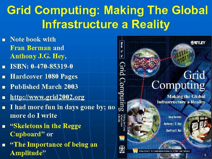 Grid Computing: Making The Global Infrastructure a Reality n n n n Note book
