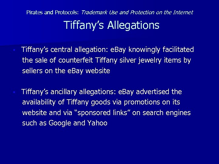 Pirates and Protocols: Trademark Use and Protection on the Internet Tiffany’s Allegations • Tiffany’s