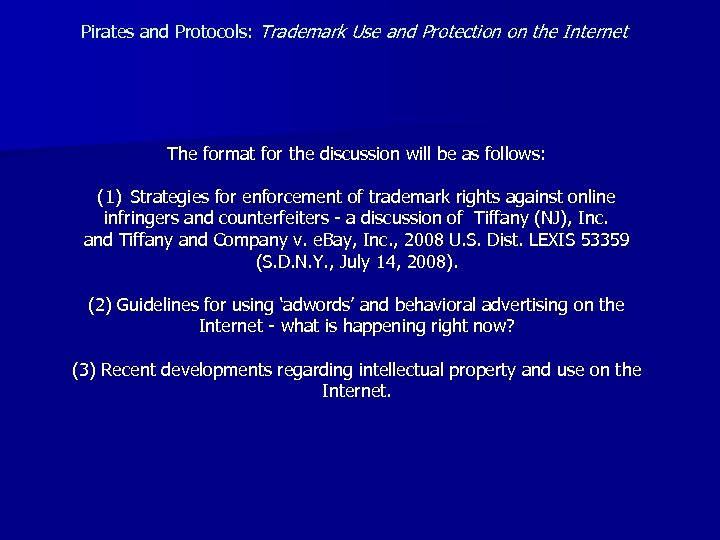 Pirates and Protocols: Trademark Use and Protection on the Internet The format for the