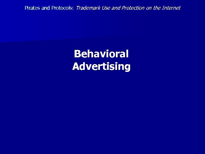 Pirates and Protocols: Trademark Use and Protection on the Internet Behavioral Advertising 