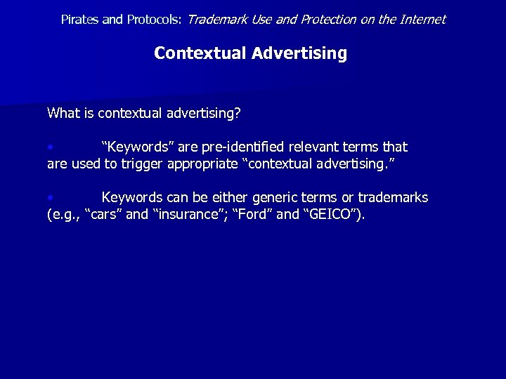 Pirates and Protocols: Trademark Use and Protection on the Internet Contextual Advertising What is