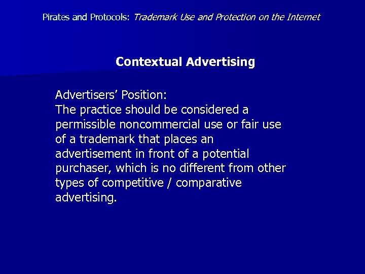 Pirates and Protocols: Trademark Use and Protection on the Internet Contextual Advertising Advertisers’ Position: