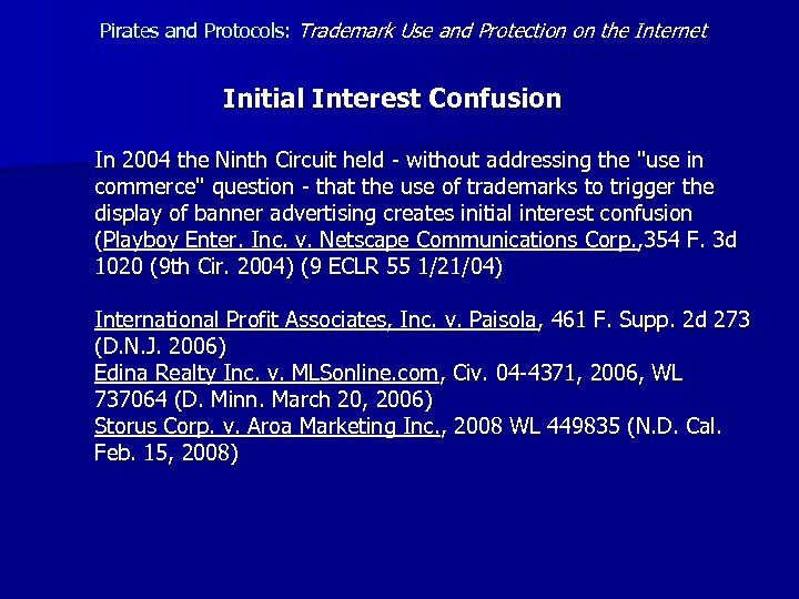 Pirates and Protocols: Trademark Use and Protection on the Internet Initial Interest Confusion In