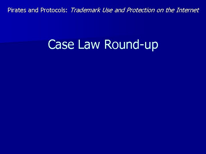 Pirates and Protocols: Trademark Use and Protection on the Internet Case Law Round-up 