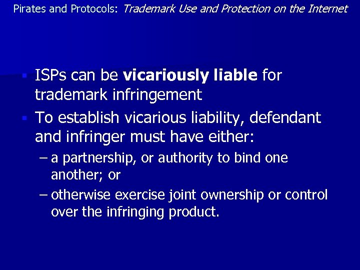 Pirates and Protocols: Trademark Use and Protection on the Internet ISPs can be vicariously