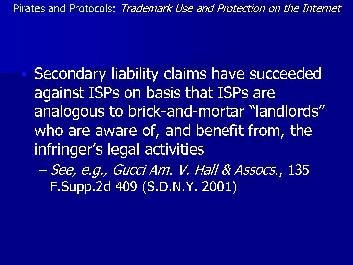 Pirates and Protocols: Trademark Use and Protection on the Internet § Secondary liability claims