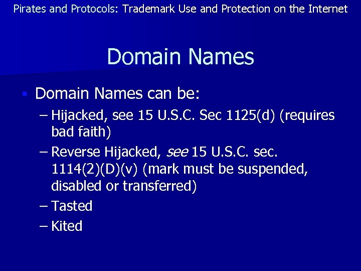 Pirates and Protocols: Trademark Use and Protection on the Internet Domain Names § Domain