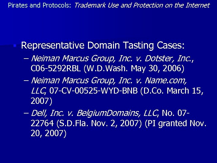 Pirates and Protocols: Trademark Use and Protection on the Internet § Representative Domain Tasting