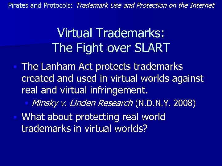 Pirates and Protocols: Trademark Use and Protection on the Internet Virtual Trademarks: The Fight