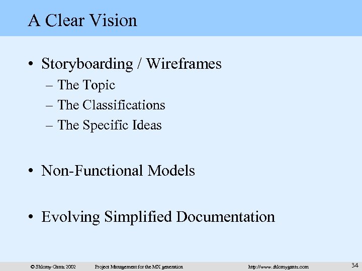 A Clear Vision • Storyboarding / Wireframes – The Topic – The Classifications –