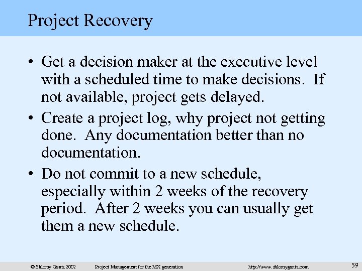 Project Recovery • Get a decision maker at the executive level with a scheduled