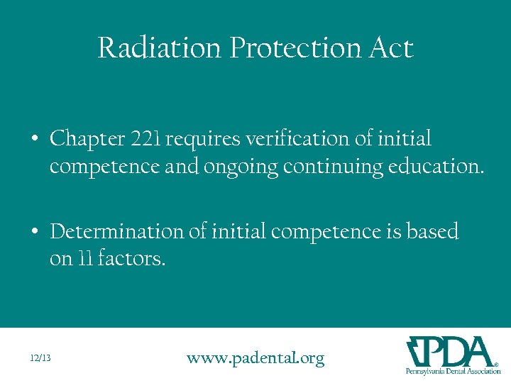 Radiation Protection Act • Chapter 221 requires verification of initial competence and ongoing continuing