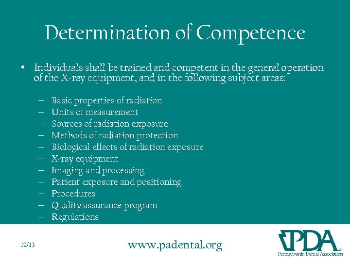 Determination of Competence • Individuals shall be trained and competent in the general operation