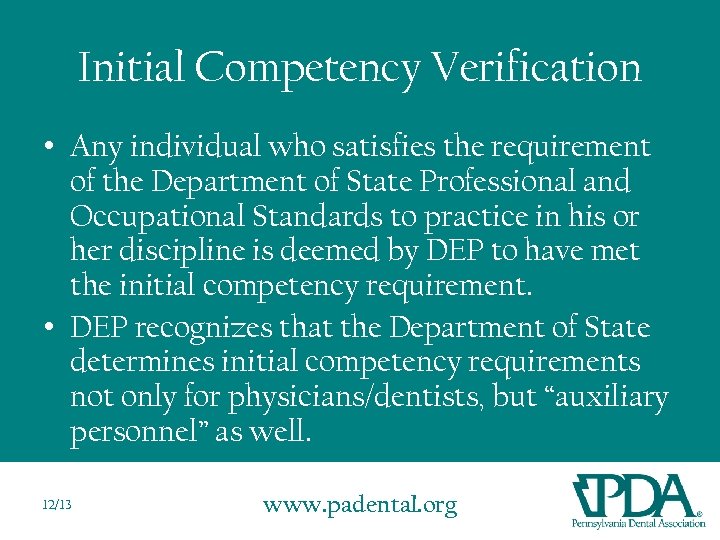 Initial Competency Verification • Any individual who satisfies the requirement of the Department of