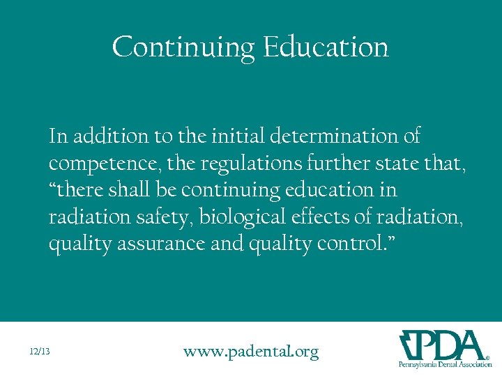 Continuing Education In addition to the initial determination of competence, the regulations further state