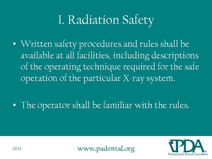 I. Radiation Safety • Written safety procedures and rules shall be available at all