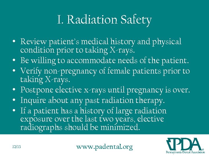 I. Radiation Safety • Review patient’s medical history and physical condition prior to taking