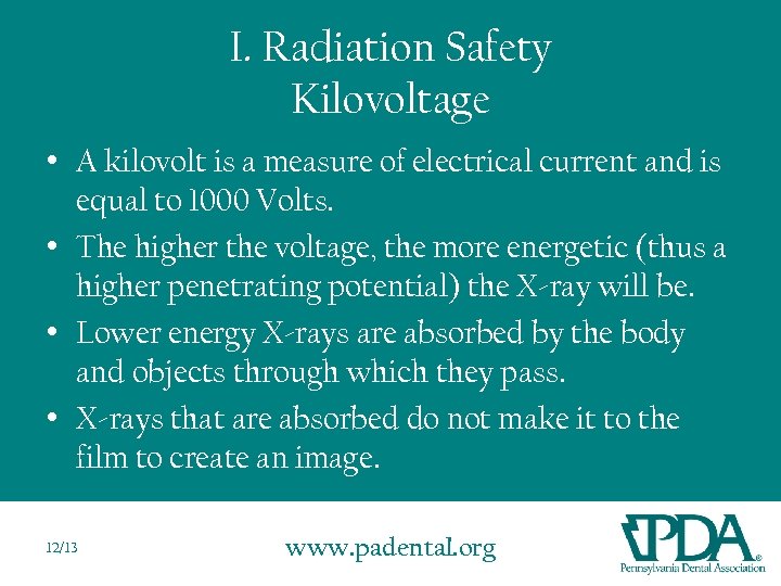 I. Radiation Safety Kilovoltage • A kilovolt is a measure of electrical current and