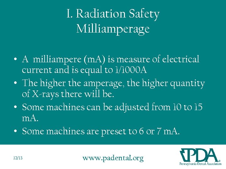 I. Radiation Safety Milliamperage • A milliampere (m. A) is measure of electrical current