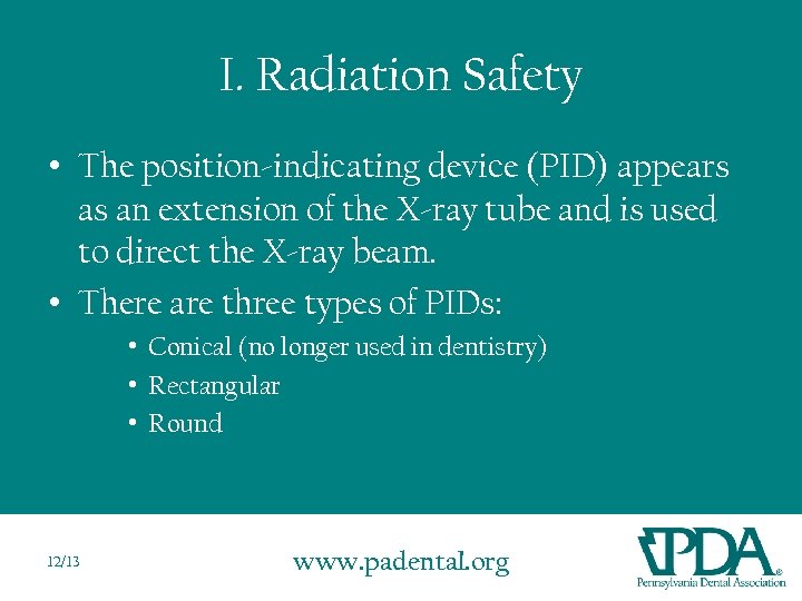 I. Radiation Safety • The position-indicating device (PID) appears as an extension of the