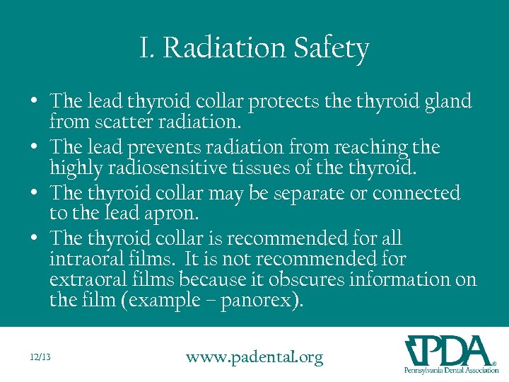 I. Radiation Safety • The lead thyroid collar protects the thyroid gland from scatter