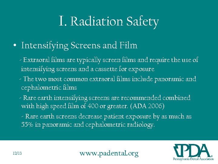 I. Radiation Safety • Intensifying Screens and Film - Extraoral films are typically screen