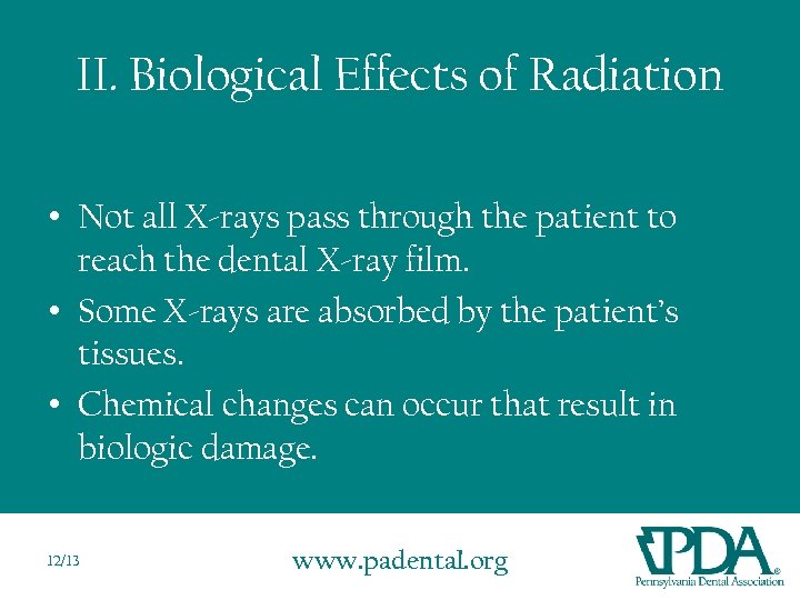 II. Biological Effects of Radiation • Not all X-rays pass through the patient to