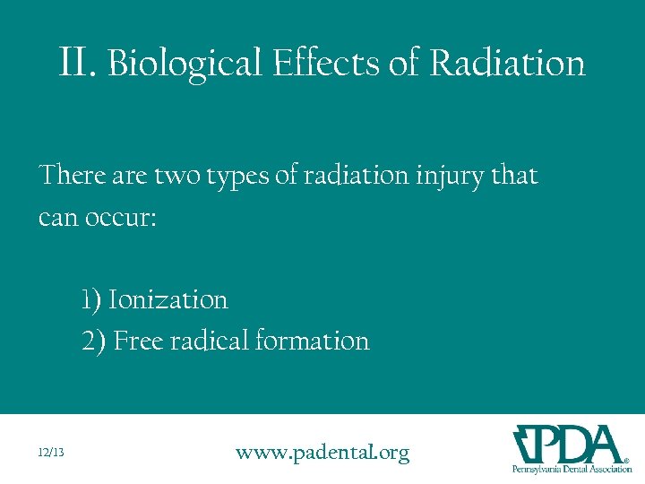 II. Biological Effects of Radiation There are two types of radiation injury that can