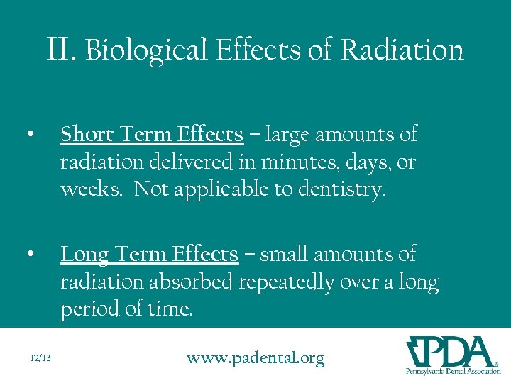 II. Biological Effects of Radiation • Short Term Effects – large amounts of radiation