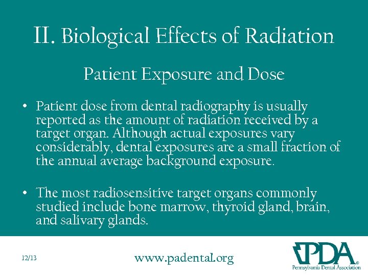 II. Biological Effects of Radiation Patient Exposure and Dose • Patient dose from dental