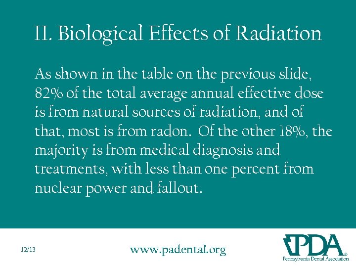 II. Biological Effects of Radiation As shown in the table on the previous slide,