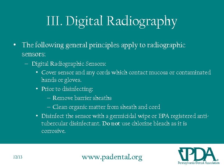 III. Digital Radiography • The following general principles apply to radiographic sensors: – Digital