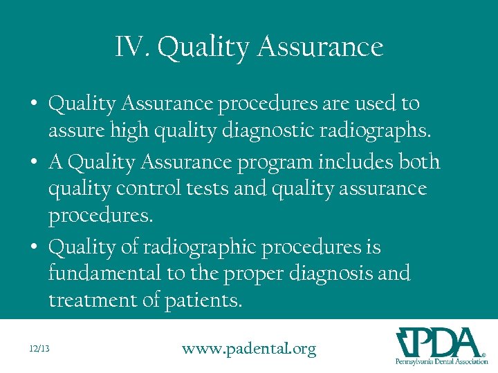 IV. Quality Assurance • Quality Assurance procedures are used to assure high quality diagnostic