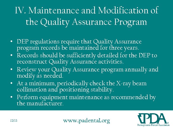 IV. Maintenance and Modification of the Quality Assurance Program • DEP regulations require that