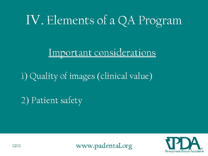 IV. Elements of a QA Program Important considerations 1) Quality of images (clinical value)