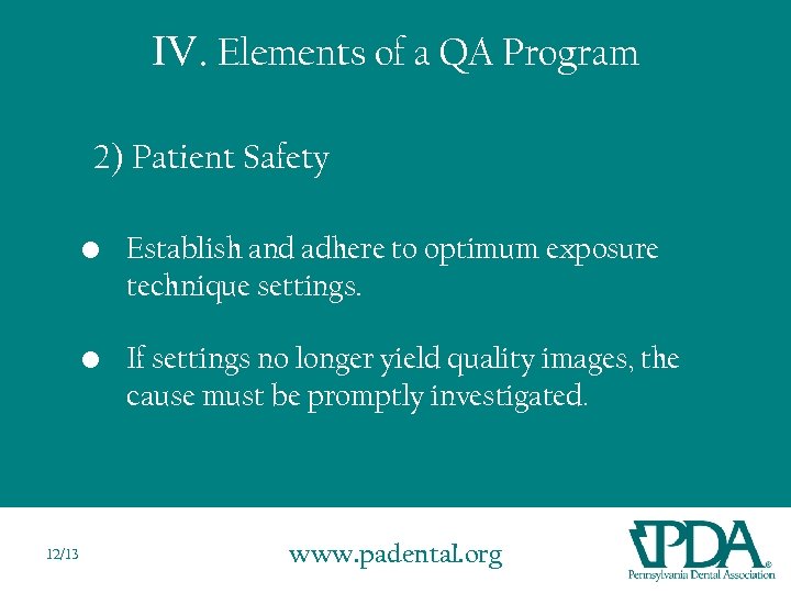 IV. Elements of a QA Program 2) Patient Safety • Establish and adhere to