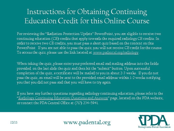 Instructions for Obtaining Continuing Education Credit for this Online Course For reviewing the “Radiation