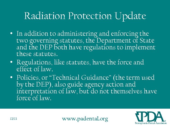 Radiation Protection Update • In addition to administering and enforcing the two governing statutes,