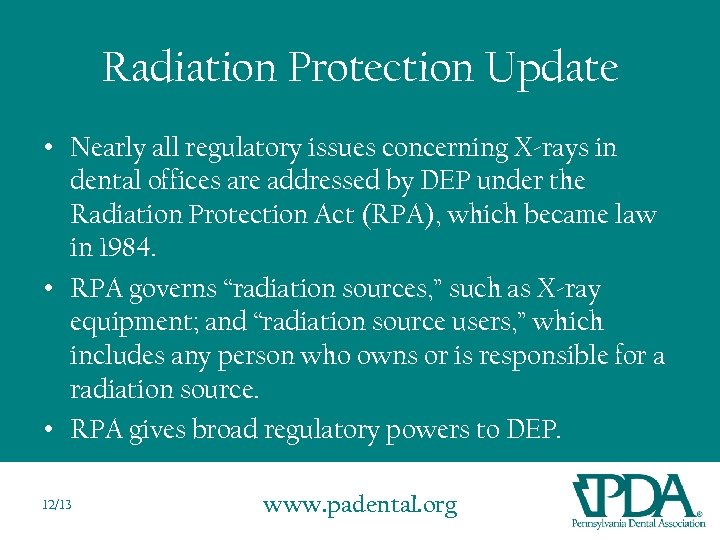 Radiation Protection Update • Nearly all regulatory issues concerning X-rays in dental offices are