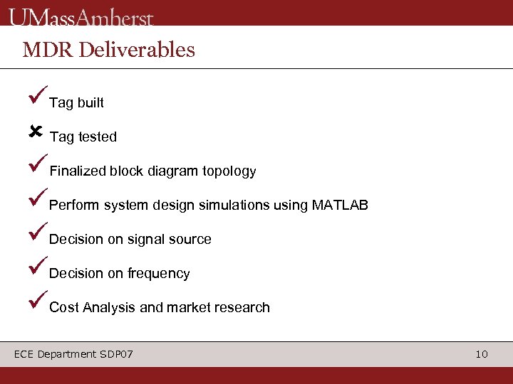 MDR Deliverables üTag built û Tag tested üFinalized block diagram topology üPerform system design